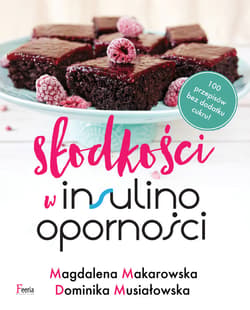 Słodkości w insulinooporności - ebook - Magdalena Makarowska, Dominika Musiałowska