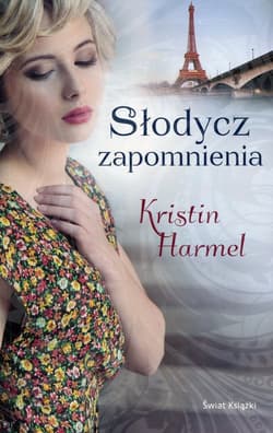 Słodycz zapomnienia - Kristin  Harmel