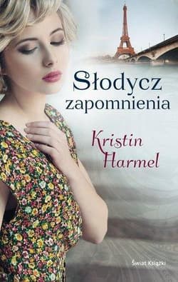 Słodycz zapomnienia - Kristin  Harmel