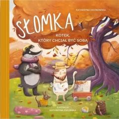 Słomka. Kotek, który chciał być sobą - Katarzyna Ogonowska