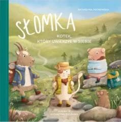 Słomka. Kotek, który uwierzył w siebie - Katarzyna Ogonowska