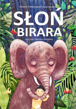 Słoń Birara - Antoni Ferdynand Ossendowski