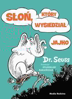 Słoń który wysiedział jajko - Dr. Seuss