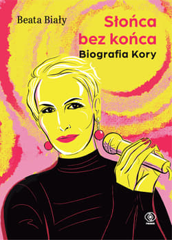 Słońca bez końca Biografia Kory - Beata Biały