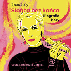 Słońca bez końca. Biografia Kory - audiobook - Beata Biały