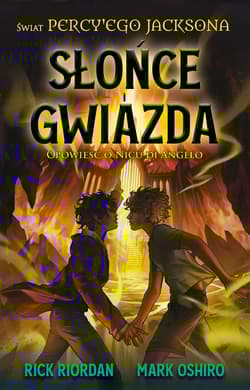 Słońce i gwiazda. Opowieść o Nicu di Angelo. Świat Percy'ego Jacksona - Rick Riordan, Mark Oshiro
