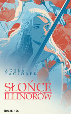Słońce Illinorów - Adela Paciorek
