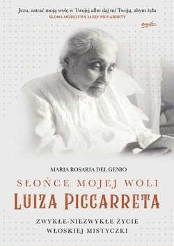 Słońce mojej woli Luiza Piccarreta Zwykłe-niezwykłe życie włoskiej mistyczki