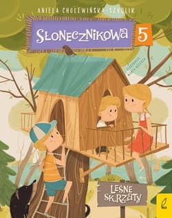Słonecznikowa 5 Leśne skrzaty Tom 5 - Aniela Cholewińska-Szkolik