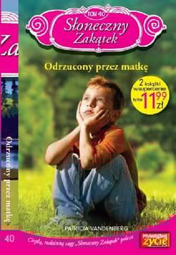 Słoneczny zakątek t. 40 Odrzucony przez matkę