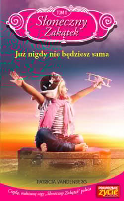 Słoneczny Zakątek Tom 11 Już nigdy nie będziesz sama - Patricia Vandenberg