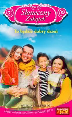 Słoneczny zakątek Tom 20 To będzie dobry dzień - Patricia Vandenberg