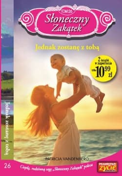 Słoneczny zakątek Tom 26 Jednak zostanę z tobą - Patricia Vandenberg