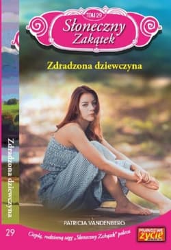 Słoneczny Zakątek Tom 29 Zdradzona dziewczyna - Patricia Vandenberg