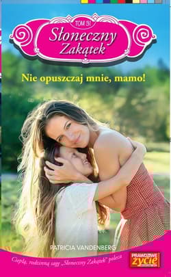 Słoneczny zakątek Tom 31 Nie opuszczaj mnie, mamo! - Patricia Vandenberg