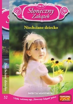 Słoneczny Zakątek Tom 32 Niechciane dziecko - Patricia Vandenberg