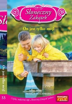 Słoneczny zakątek Tom 33 On jest tylko mój! - Patricia Vandenberg