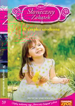 Słoneczny zakątek Tom 39 W czepku urodzona