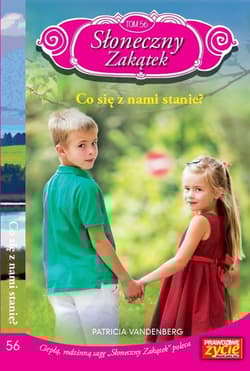 Słoneczny Zakątek Tom 56 Co się z nami stanie? - Patricia Vandenberg