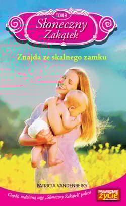 Słoneczny Zakątek Tom 8 Znajda ze skalnego zamku - Patricia Vandenberg