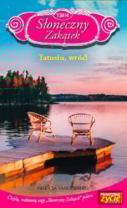 Słoneczny zakątekTom 14 Tatusiu, wróć - Patricia Vandenberg
