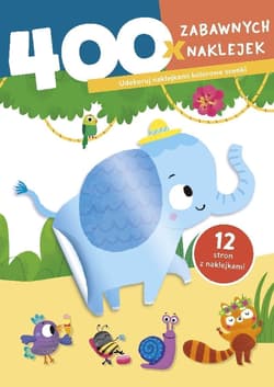 Słonik. 400 zabawnych naklejek - Praca zbiorowa
