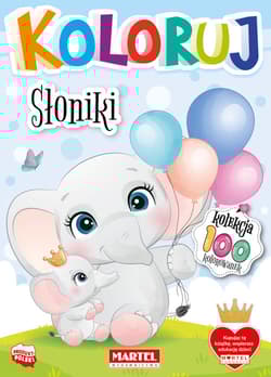 Słoniki. Koloruj - Opracowanie Zbiorowe