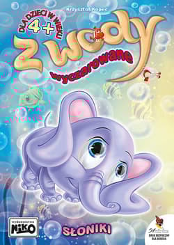 Słoniki. Z wody wyczarowane - Kopeć Krzysztof