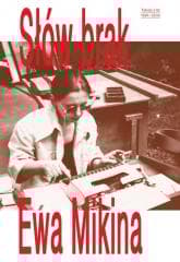 Słów brak. Teksty z lat 1991-2012. Ewa Mikina - Jakub Gawkowski