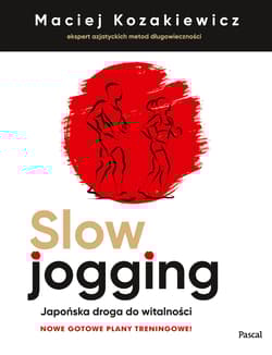 Slow jogging Japońska droga do witalności - Maciej Kozakiewicz