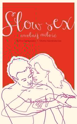 Slow sex. Uwolnij miłość - Hanna Rydlewska