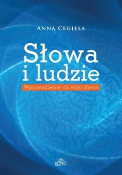 Słowa i ludzie Wprowadzenie do etyki słowa