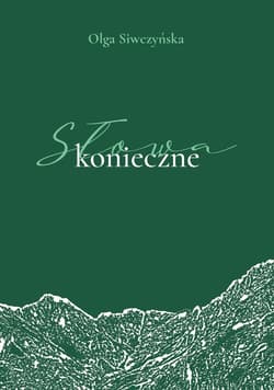 Słowa konieczne - Olga Siwczyńska