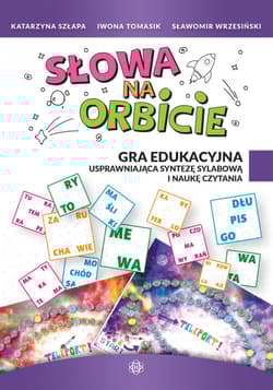 Słowa na orbicie gra edukacyjna usprawniająca syntezę sylabową i naukę czytania - Szłapa Katarzyna, Tomasik Iwona, Wrzesiński Sławomir