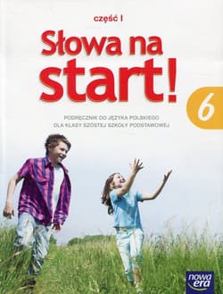 Słowa na start 6 Podręcznik Część 1 Kształcenie literackie i kulturowe Szkoła podstawowa - Derlukiewicz Marlena