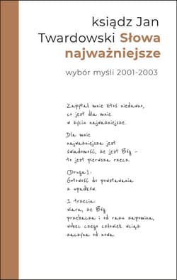 Słowa najważniejsze. Wybór myśli z lat 2001-2003 wydanie II