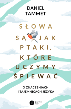 Słowa są jak ptaki, które uczymy śpiewać - ebook - Daniel Tammet