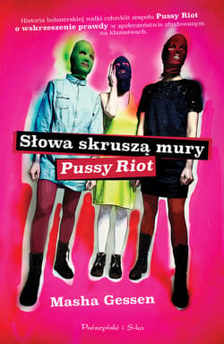 Słowa skruszą mury. Pussy Riot - ebook - Masha Gessen
