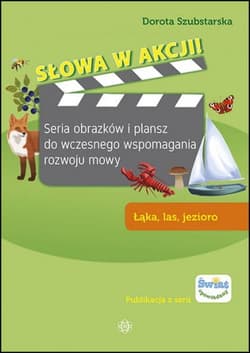 Słowa w akcji! Łąka, las jezioro - Dorota Szubstarska