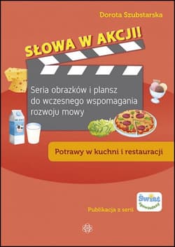 Słowa w akcji! Potrawy w kuchni i restauracji - Dorota Szubstarska