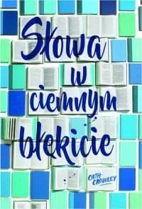 Słowa w ciemnym błękicie - Cath Crowley