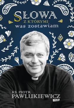 Słowa, z którymi was zostawiam - ebook - Piotr   Pawlukiewicz