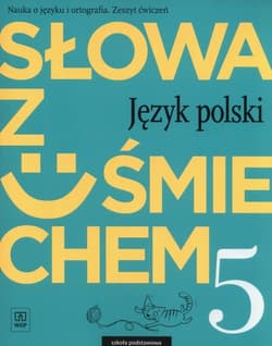 Słowa z uśmiechem 5 Nauka o języku i ortografia Zeszyt ćwiczeń Szkoła podstawowa - Ewa Horwath