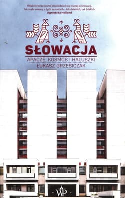 Słowacja. Apacze, kosmos i haluszki - Łukasz Grzesiczak