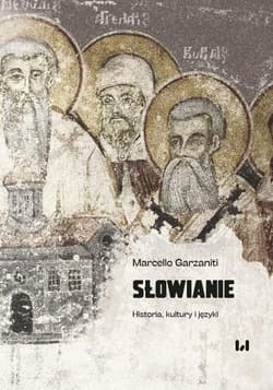 Słowianie Historia, kultury i języki - Marcello Garzaniti