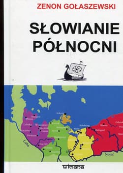 Słowianie północni od starożytności po wiek XII - Gołaszewski Zenon