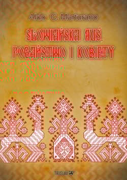 Słowiańska Ruś pogaństwo i kobiety