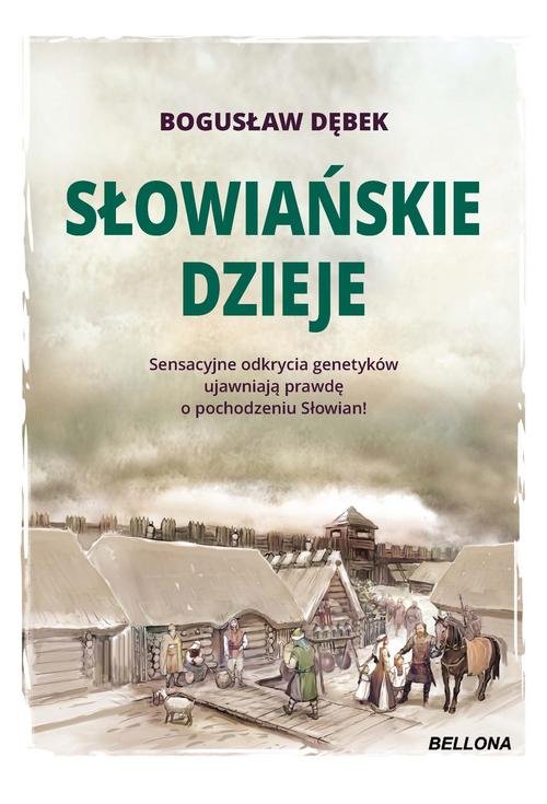 Słowiańskie dzieje Sensacyjne odkrycia genetyków ujawniają prawdę o pochodzeniu Słowian! - Dębek Bogusław Andrzej