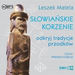 Słowiańskie korzenie. Odkryj tradycje... audiobook - Leszek Matela