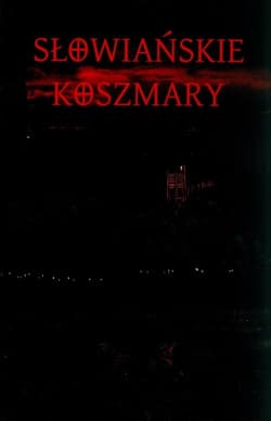 Słowiańskie koszmary